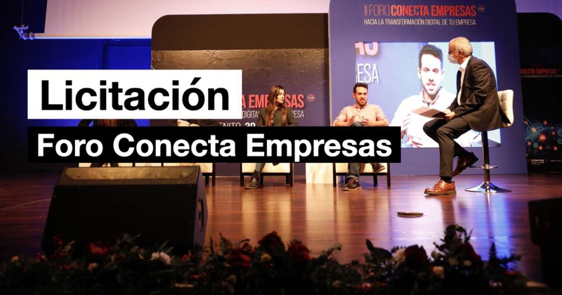 Nueva licitación abierta para la gestión del Foro Conecta Empresas por 77.731,60 euros