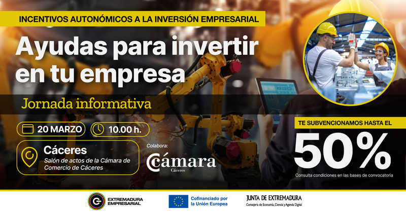 Cceres, Plasencia y Badajoz acogen las jornadas informativas ''Ayudas para invertir en tu empresa''